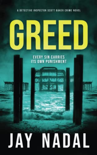 Greed: A chilling British detective crime thriller (A DI Scott Baker Crime Crime Novel: One) (DI Scott Baker Crime Series)