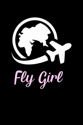 Fly Girl: Funny Flight Attendant Notebook With Lined Pages, A Great Appreciation Gift Idea For Air Hostess