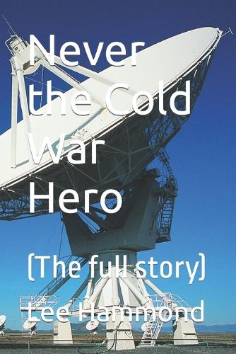 Never the Cold War Hero