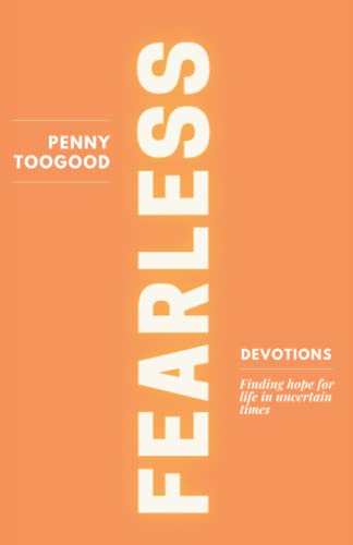 Fearless: A 30-Day Devotional - Finding Hope for Life in Uncertain Times