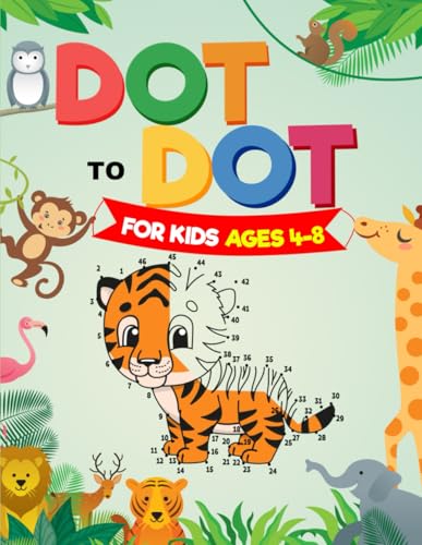 Dot to Dot for Kids Ages 4-8 : 101 Connect the Dots Puzzle Book for Kids Aged 4,5,6,7,8 Animals, Unicorns, Vehicles, Dinosaurs and More