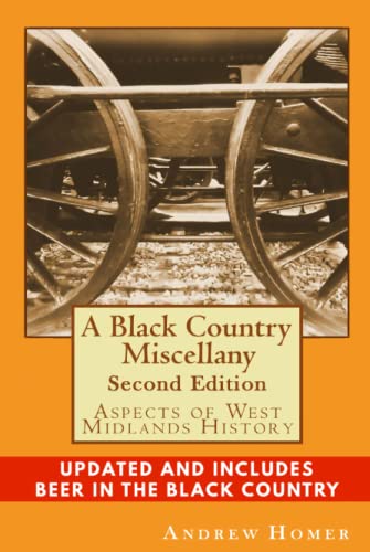 A Black Country Miscellany: Aspects of West Midlands History