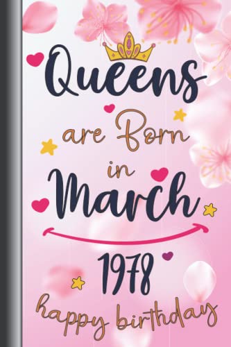 44th Birthday Gifts for Women : Queens Are Born In March 1978: Birthday March Journal for women , Birthday Gifts for Mom , Grandma and Wife , ... Gift Ideas for Her , Birthday Queen Gift .