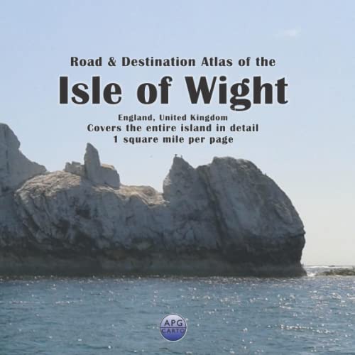 Road and Destination Atlas of the Isle of Wight : Covers the Entire Island in Detail, 1 Square Mile per Page