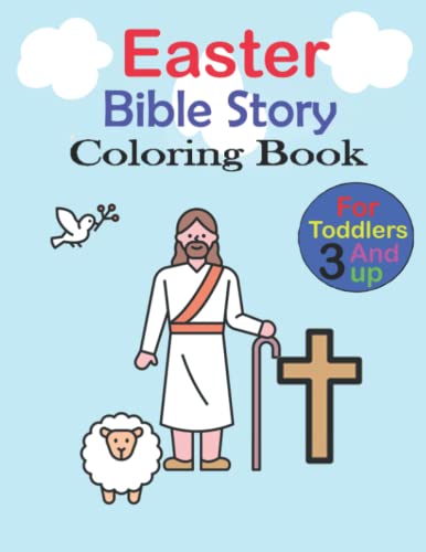 Easter Bible Story Coloring Book For Toddlers Ages 3+: Christian Religious Sunday School Gift for Kids