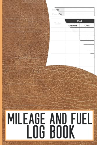 Mileage and Fuel Log Book: Simple Mileage and Fuel Log Book To Take Notes of Vehicle Mileage and Fuel Expenses