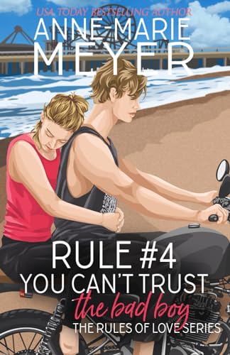 Rule #4: You Can't Trust the Bad Boy: A Standalone Sweet High School Romance (The Rules of Love)