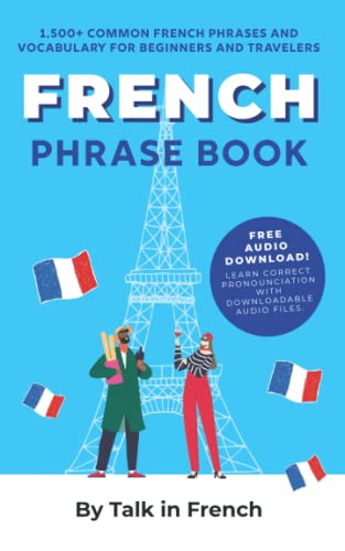 French Phrase Book: 1,500+ Common French Phrases and Vocabulary for Beginners and Travelers