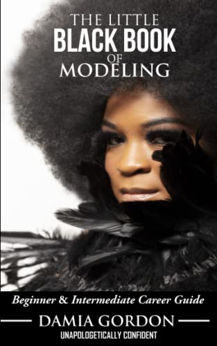Little Black Book of Modeling : Beginners and Intermediate Career Guide