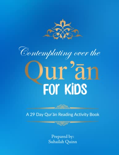 Contemplating Over the Qur??n: For Kids