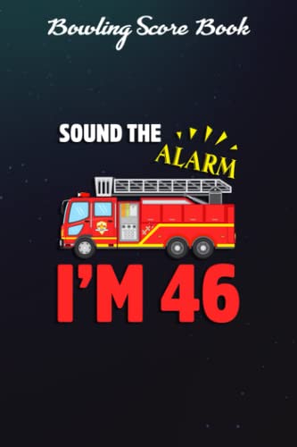 Bowling Score Book :Fire Truck 46th Birthday Firefighter 46 Years Old: Gifts for Him:Bowling Game Record Keeper Bowling Score Sheets, A Bowling Score ... casual and tournament play,Birthday Gifts