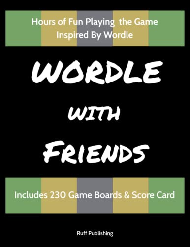 Wordle with Friends : Includes 230 Game Boards and Score Card