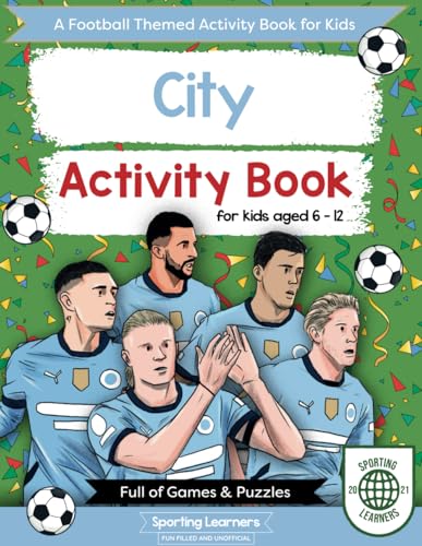 City Activity Book For Kids Aged 6-12: Football Themed Word searches, Mazes, Dot to dot, Colouring in, Trivia