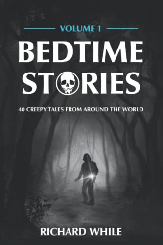 Bedtime Stories - Volume 1: 40 Creepy Tales from Around the World