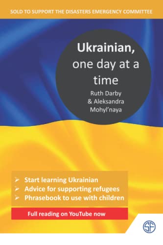 Ukrainian, one day at a time: Language learning and advice for adults, plus phrasebook for use with children