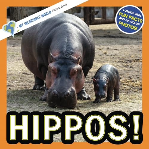 Hippos!: A My Incredible World Picture Book for Children (My Incredible World: Nature and Animal Picture Books for Children)