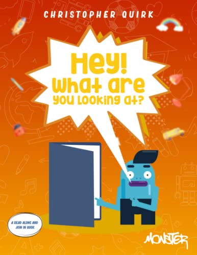 Hey! What Are You Looking at? Vol:2: A Monster In Your Book Picture Book For 0-5 Year Olds