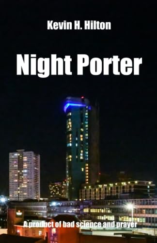 Night Porter: A product of bad science and prayer (Hilton Multiverse)