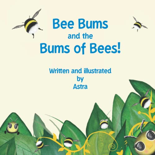 Bee Bums and the Bums of Bees!
