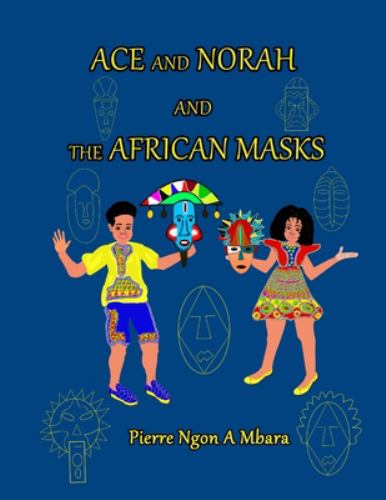 Ace and Norah and the African Masks