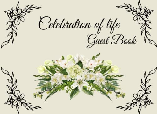 Celebration of Life Guest Book: Funeral Guest Book I Memorial Service I Memory Book For Funeral