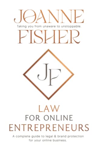 LAW FOR ONLINE ENTREPRENEURS: A complete guide to legal and brand protection for your online business
