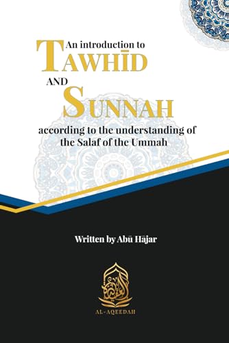 An introduction to Tawhid and Sunnah: according to the understanding of the Salaf of the Ummah