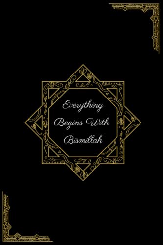 Everything Begins with Bismillah Journal