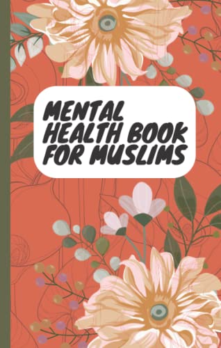 Mental Health Journal for Muslims: Duas of the prophet for Mental Peace, Relief to Overcome Depression and & Anxiety: 30+ Awesome Darood With English ... and Significance with Blank Journaling Page