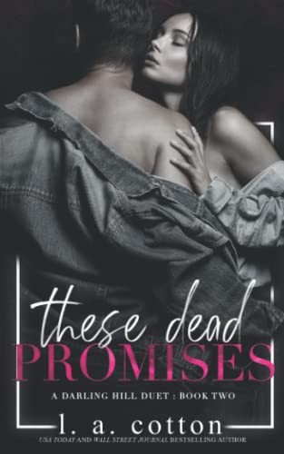 These Dead Promises: A Darling Hill Duet: Book Two