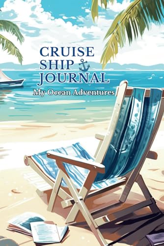 Cruise Ship Journal My Ocean Adventures: Travel Size Cruise Ship Log Book Notebook Diary for Recording Details and Memories