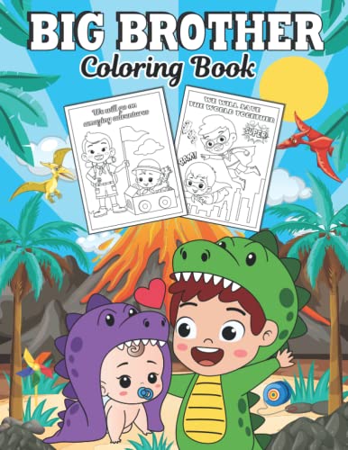 Big Brother Coloring Book : Coloring Book to Prepare Boys for a New Sibling with Positive Messages to Help Kids Adjust to a New Baby Sibling Fun Gift for Big Brothers Ages 2-6