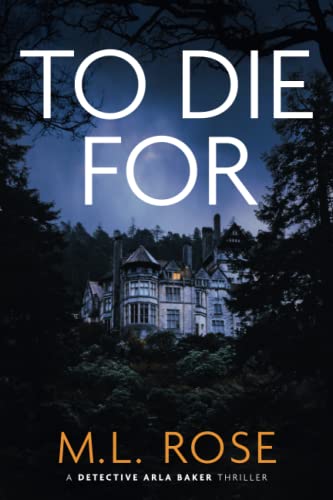 To Die For: A London murder mystery that will keep you hooked till the end (Detective Arla Baker Series)