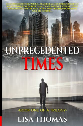 Unprecedented Times: Book One (Alternative History Trilogy)