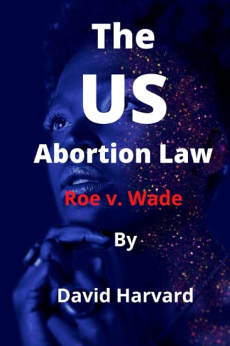 The US Abortion Law: Roe v. Wade
