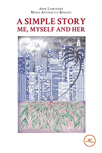 A SIMPLE STORY ME, MYSELF AND HER