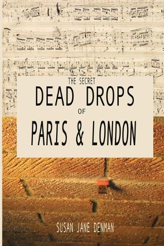 The Secret Dead Drops of Paris and London