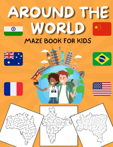 Around the World Maze Book for Kids : Adventure Across the World Completing Mazes, Identifying Flags and Learning Facts about Different Countries Geography Activity Book for Kids
