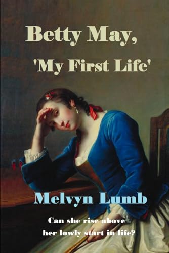 Betty May, 'My First Life' : Can She Rise above Her Lowly Start in Life?