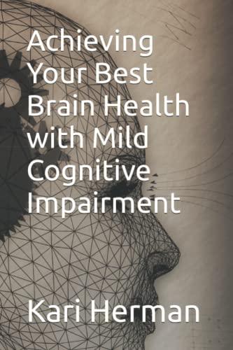Achieving Your Best Brain Health with Mild Cognitive Impairment