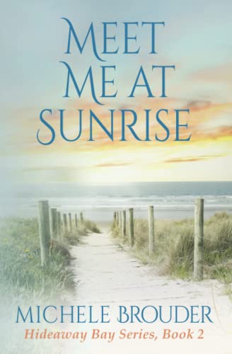 Meet Me At Sunrise: A Sweet Beach Read (Hideaway Bay Series)