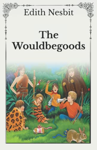 The Wouldbegoods: Unabridged Original Classics Series - Complete Paperback Edition