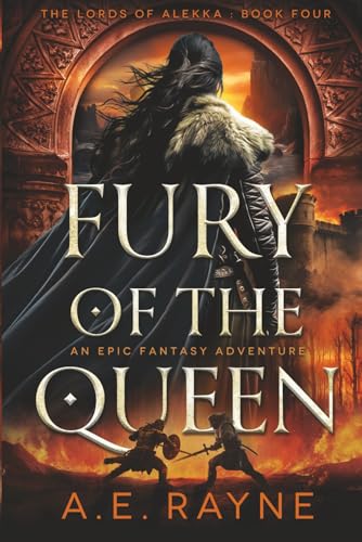 Fury of the Queen: An Epic Fantasy Adventure (The Lords of Alekka Book 5)