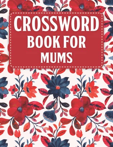 Crossword Book For Mums: Large Print Crossword Puzzles For Mums With Solutions Volume-15