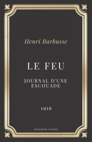 Le Feu: Texte intégral (Annoté d'une biographie) (French Edition)