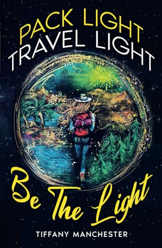 Pack Light, Travel Light, Be The Light
