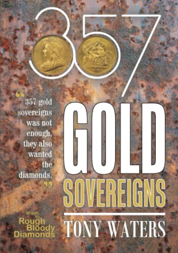 357 Gold Sovereigns: 357 gold sovereigns was not enough they also wanted the diamonds
