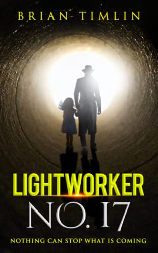 Lightworker No. 17: Nothing Can Stop What Is Coming