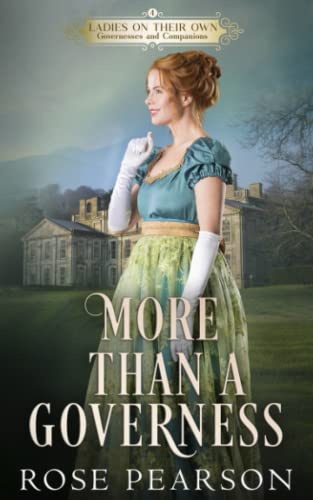 More than a Governess: A Regency Romance (Ladies on their Own: Governesses and Companions)