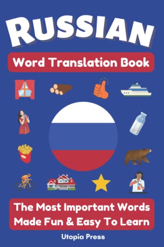 Russian Word Translation Book : The Most Important Words Made Fun and Easy to Learn